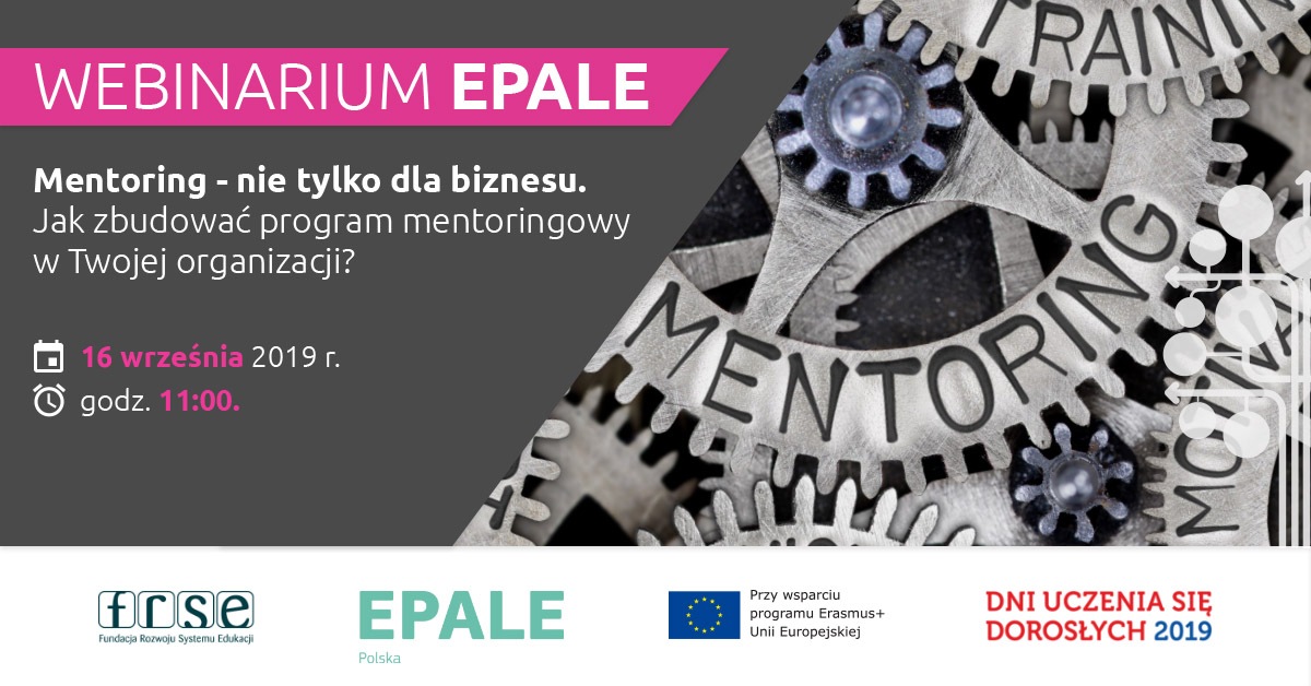 Webinarium EPALE: Mentoring - nie tylko dla biznesu. Jak zbudować program mentoringowy w Twojej organizacji? 